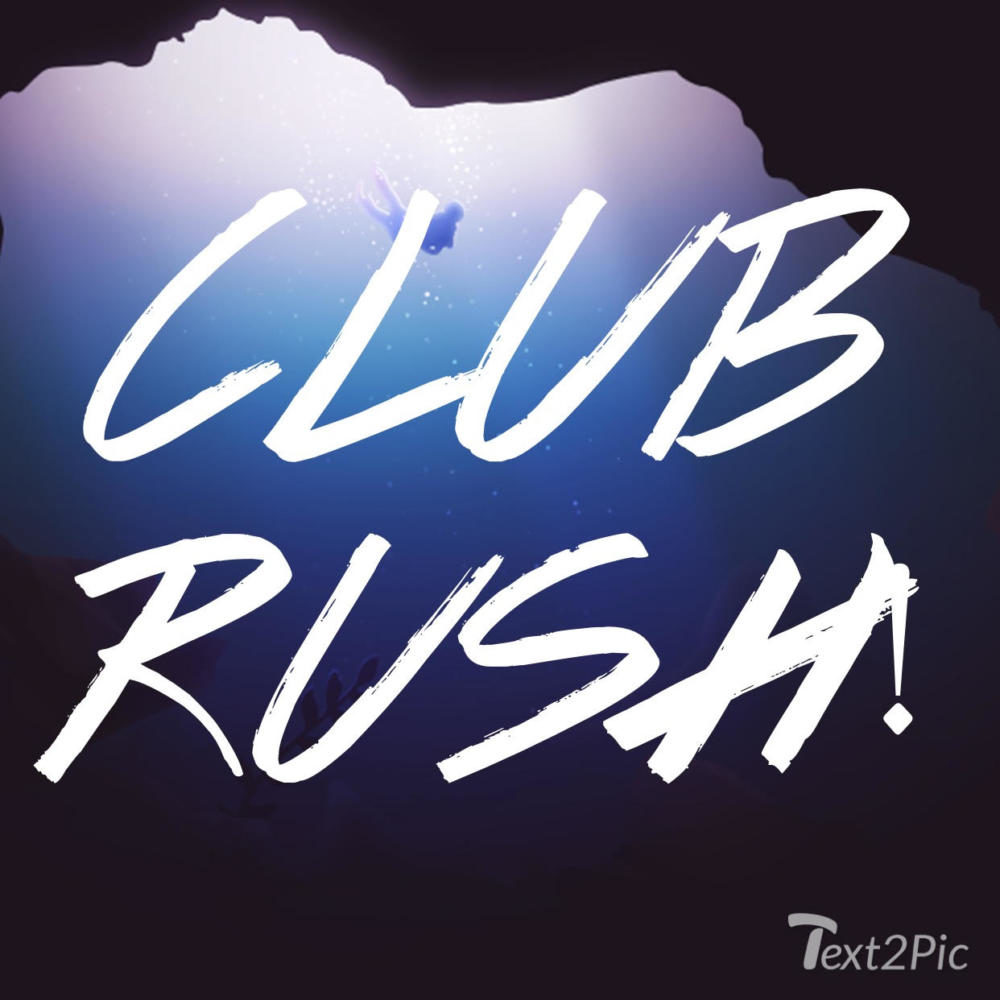Rush to Clubs!