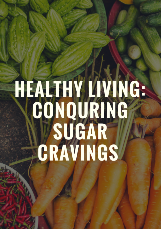 Healthy Living: Conquering Sugar Cravings