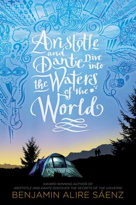 The cover of Aristotle and Dante Dive into the Waters of the World by Benjamin Alire Saenz