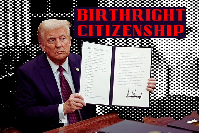 Trump has made efforts to end birthright citizenship. Will he be successful?