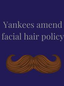 Yankee's amend facial hair policy