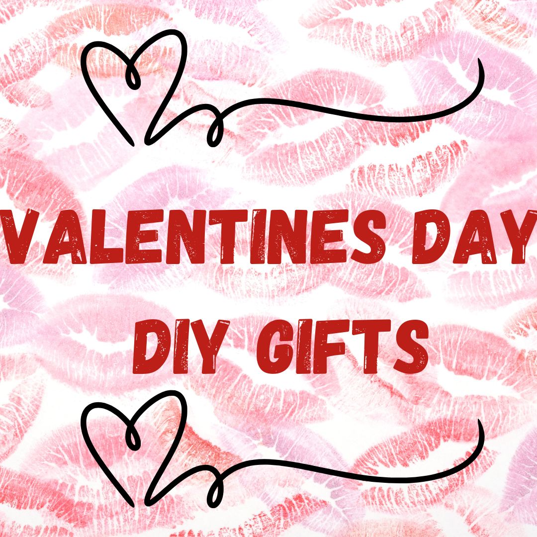 Valentine DIY Gifts