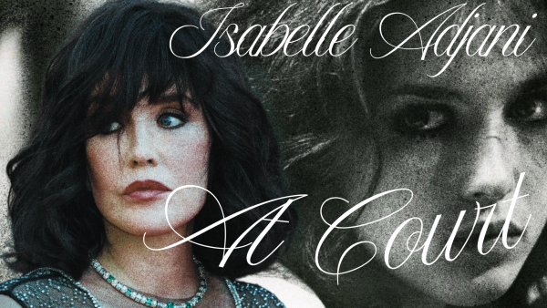 "Isabelle Adjani at court" thumbnail.